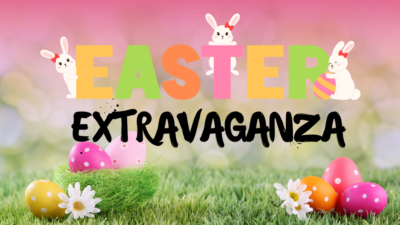 Easter Extrav